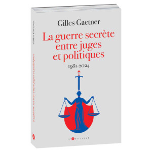 L'Homme Moderne La Guerre secrète entre juges et politiques