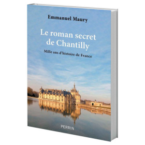 L'Homme Moderne Le Roman secret de Chantilly