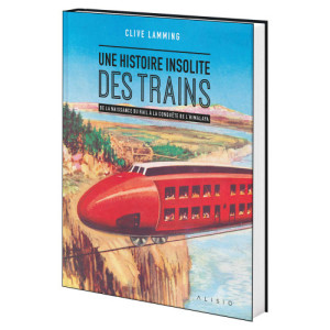 L'Homme Moderne Une Histoire insolite des trains