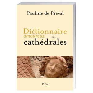 L'Homme Moderne Dictionnaire amoureux des cathédrales
