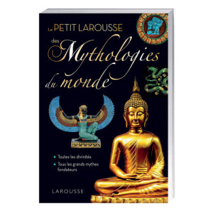 L'Homme Moderne Petit Larousse des Mythologies du monde