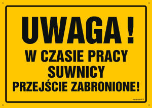 OA028 Uwaga! W czasie pracy suwnicy przejście zabronione OA028_800x570_FN FN - Folia samoprzylepna