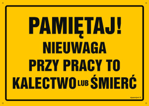 OA031 Pamiętaj! Nieuwaga przy pracy to kalectwo lub śmierć OA031_600x430_FN FN - Folia samoprzylepna