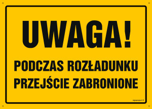 OA077 Uwaga! Podczas rozładunku przejście zabronione OA077_450x320_FN FN - Folia samoprzylepna