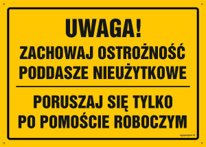 OA118 Uwaga! Poddasze nieużytkowe poruszaj się po pomoście roboczym OA118_800x570_FN FN - Folia samoprzylepna