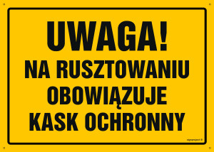 OA134 Uwaga! Na rusztowaniu obowiązuje kask ochronny OA134_800x570_FN FN - Folia samoprzylepna