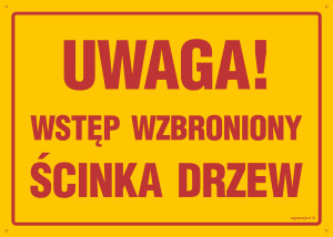 OA167 Uwaga wstęp wzbroniony ścinka drzew OA167_450x320_FN FN - Folia samoprzylepna