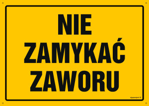 OA178 Nie zamykać zaworu OA178_600x430_FN FN - Folia samoprzylepna