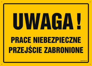 OA025 Uwaga! Prace niebezpieczne OA025_300x215_BN BN - Płyta PVC ŻÓŁTA 0,6mm