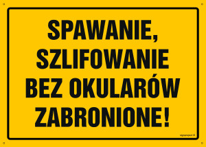 OA048 Spawanie i szlifowanie bez okularów zabronione OA048_300x215_BN BN - Płyta PVC ŻÓŁTA 0,6mm