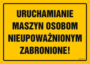 OA051 Uruchamianie maszyn osobom nieupoważnionym zabronione! OA051_300x215_BN BN - Płyta PVC ŻÓŁTA 0,6mm
