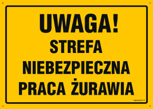 OA053 Uwaga! Strefa niebezpieczna - praca żurawia OA053_300x215_FN FN - Folia samoprzylepna