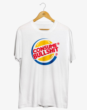 Consume Bullshit T-Shirt - Tee Shirt, 100% Baumwolle, Casual Fit