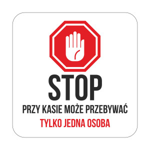"STOP przy kasie może przebywać tylko jedna osoba"  - NAKLEJKA SAMOPRZYLEPNA 200x200mm