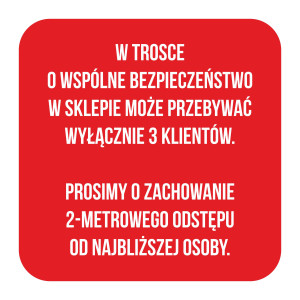 "W trosce o wspólne bezpieczeństwo w sklepie może przebywać wyłącznie 3 klientów" - NAKLEJKA SAMOPRZYLEPNA 200x200mm