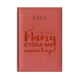 Wzory w111 KALENDARZ MAMY KTÓRA MA ZAWSZE RACJĘ Kalendarz 2027 A5 na prezent, grawer