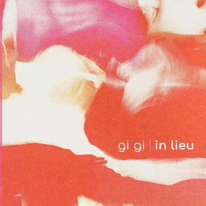 In Lieu by Gi Gi (VINYL LP)
