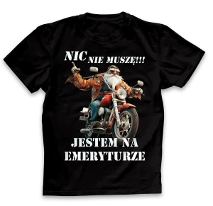 Koszulka męska Nic nie muszę jestem na emeryturze