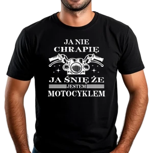 Koszulka dla motocyklisty Ja nie chrapię...