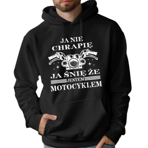 Bluza z kapturem Ja nie chrapię dla motocyklistów
