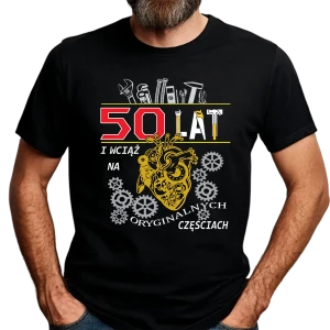 Koszulka męska na 50 urodziny „50 lat i wciąż na oryginalnych częściach”