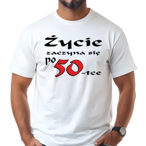 Koszulka męska na 50 urodziny Życie Zaczyna się po50