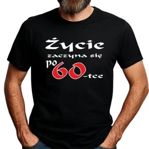 Koszulka męska na 60 urodziny Życie Zaczyna się po 60