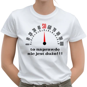 Koszulka na 50 urodziny 50 to nie dużo damska
