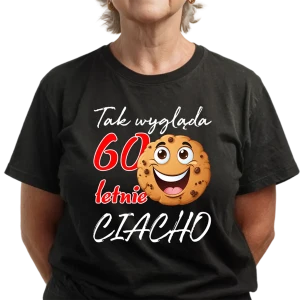 Koszulka damska Tak wygląda 60 letnie ciacho