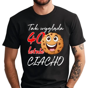Koszulka męska Tak wygląda 40 letnie ciacho