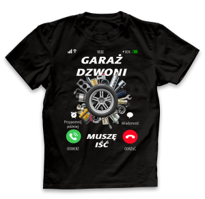 Koszulka Garaż dzwoni muszę iść