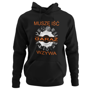 Bluza Muszę Iść Garaż Wzywa