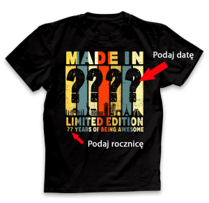 Koszulka na urodziny MADE IN z dowolną datą d