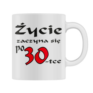 Kubek ŻYCIE ZACZYNA SIĘ PO ...