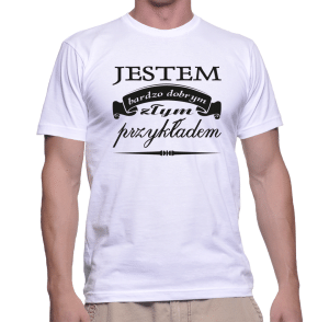 Koszulka JESTEM BARDZO DOBRYM ZŁYM PRZYKŁADEM