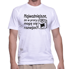 KoszulkaNAJWAŻNIEJSZE, ŻE MOGĘ SIĘ ROZWIJAĆ