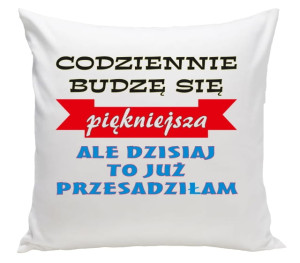Poduszka Codziennie budzę się