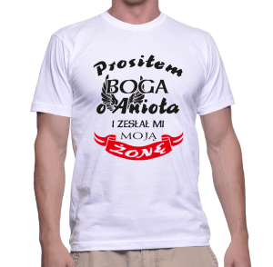 Koszulka PROSIŁEM BOGA O ANIOŁA