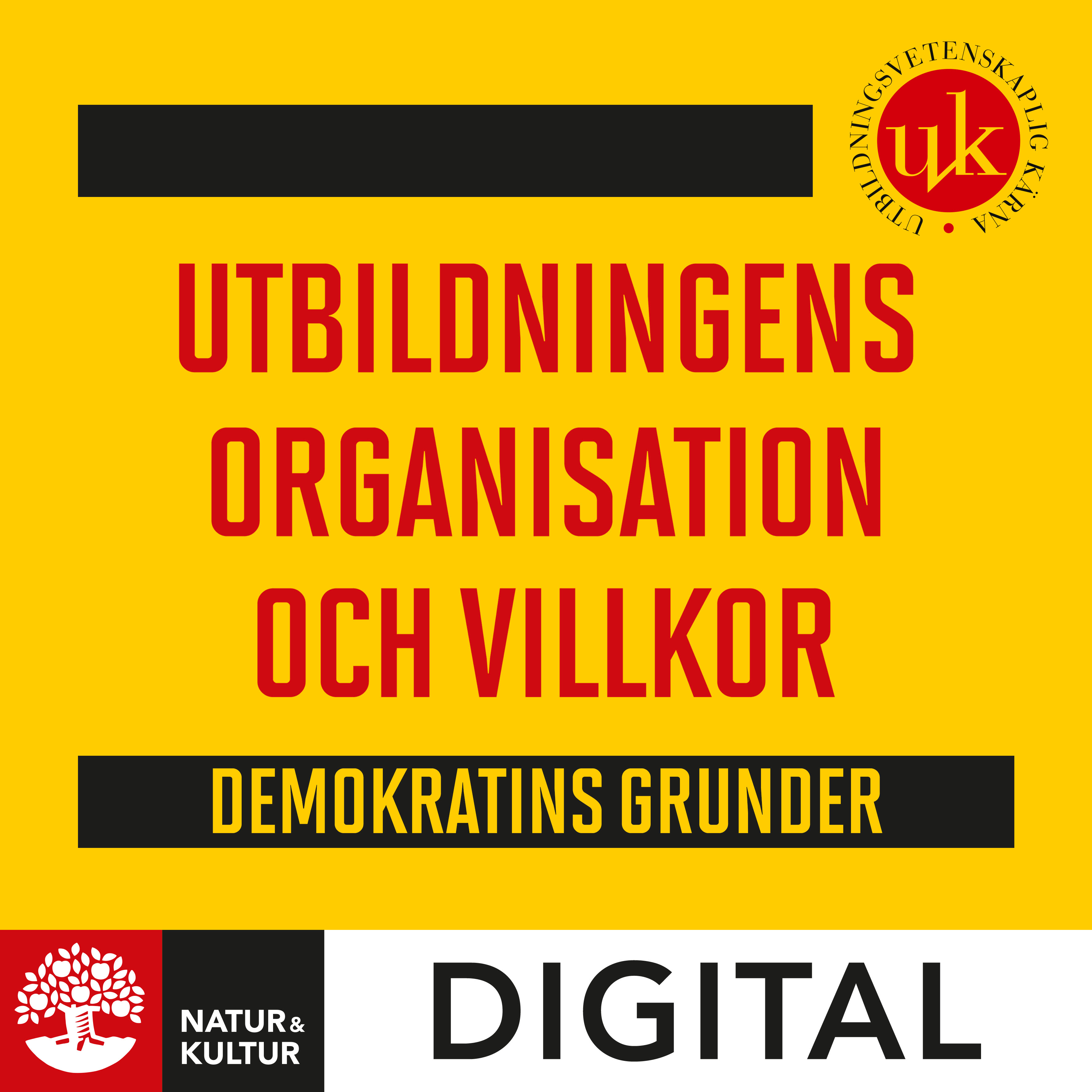 Natur & Kultur Digital Utbildningens organisation och villkor : demokratins grunder