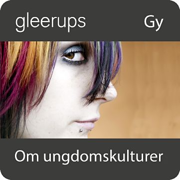 Gleerups Utbildning AB Om ungdomskulturer, digitalt läromedel, elev