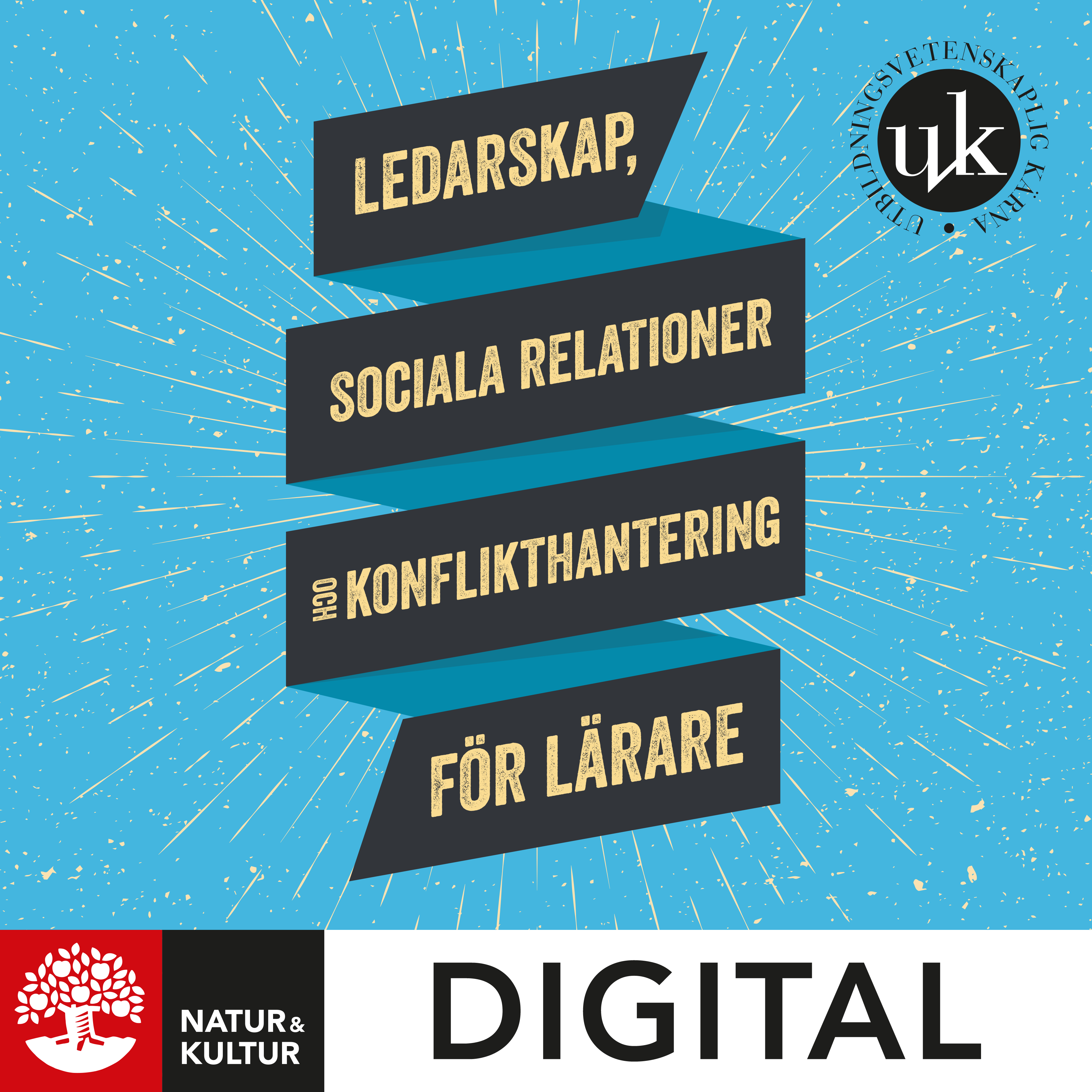 Natur & Kultur Digital Ledarskap, sociala relationer och konflikthantering för lärare Digital