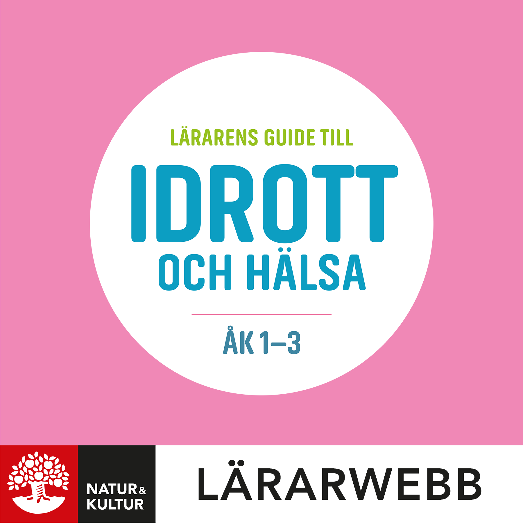 Natur & Kultur Digital Lärarens guide till idrott och hälsa åk 1-3 Lärarwebb 12 mån, andra upplagan