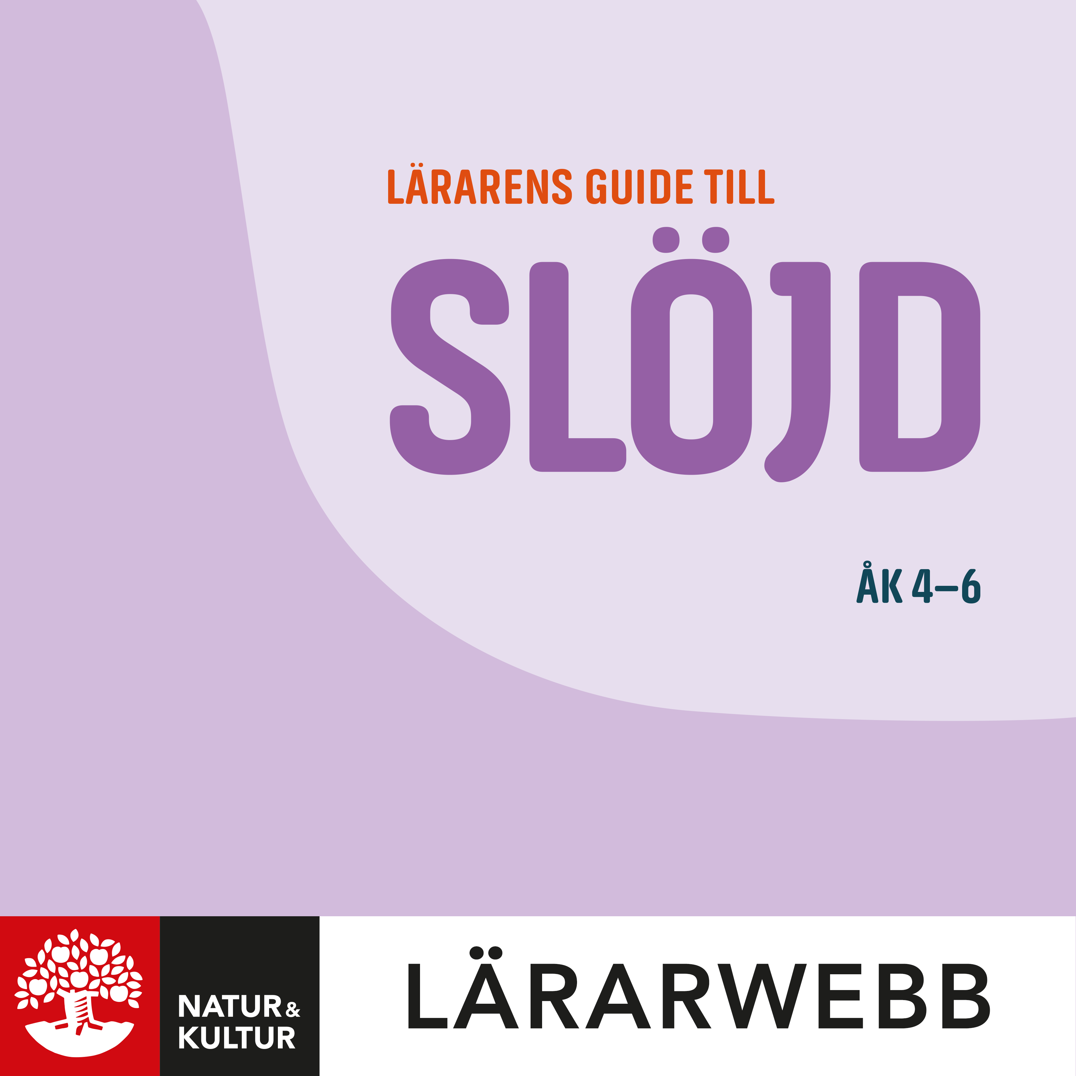 Natur & Kultur Digital Lärarens guide till slöjd åk 4-6 Lärarwebb 12 mån, andra upplagan