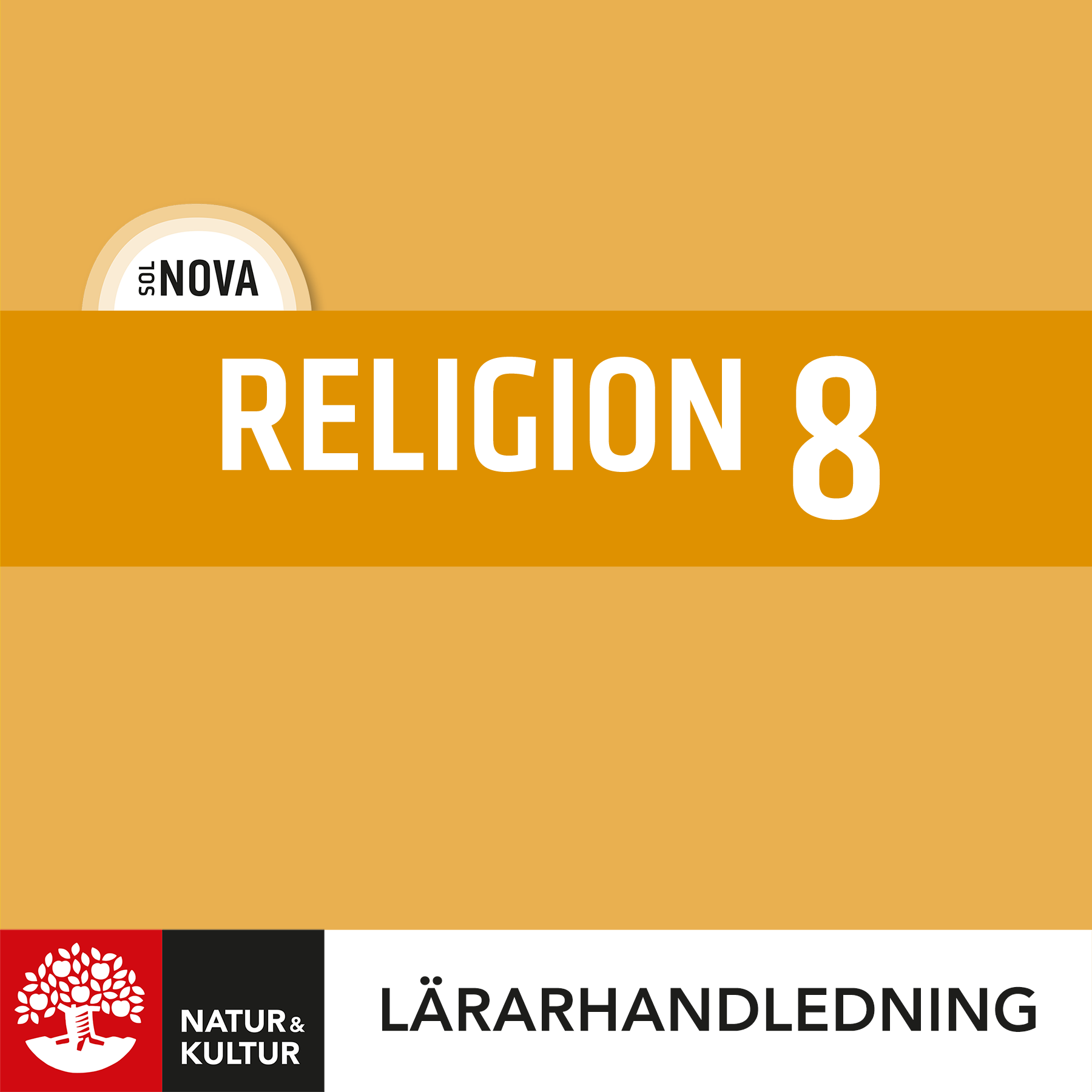 Natur & Kultur Digital SOL NOVA Religion 8 Lärarhandledning Digital