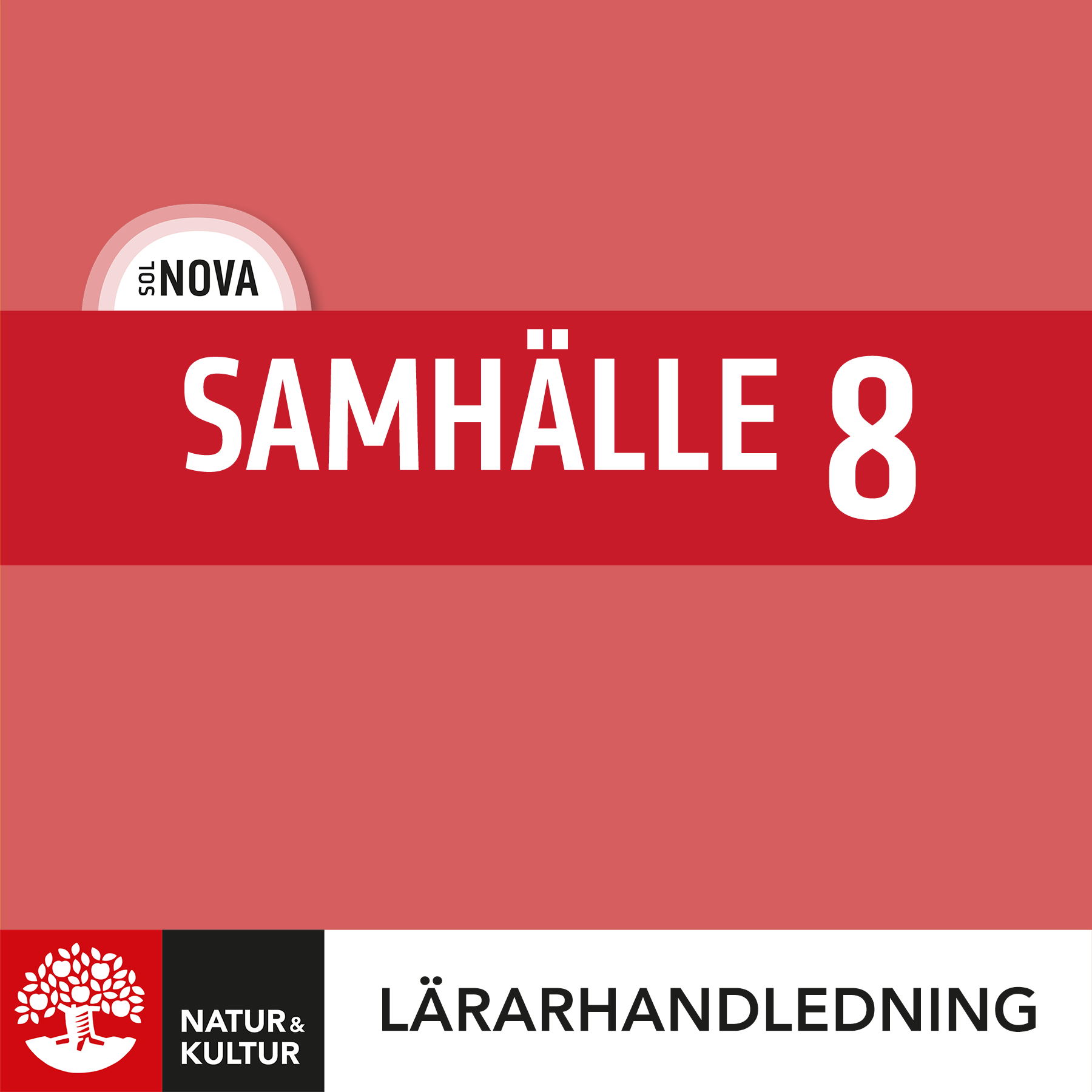 Natur & Kultur Digital SOL NOVA Samhälle 8 Lärarhandledning Digital