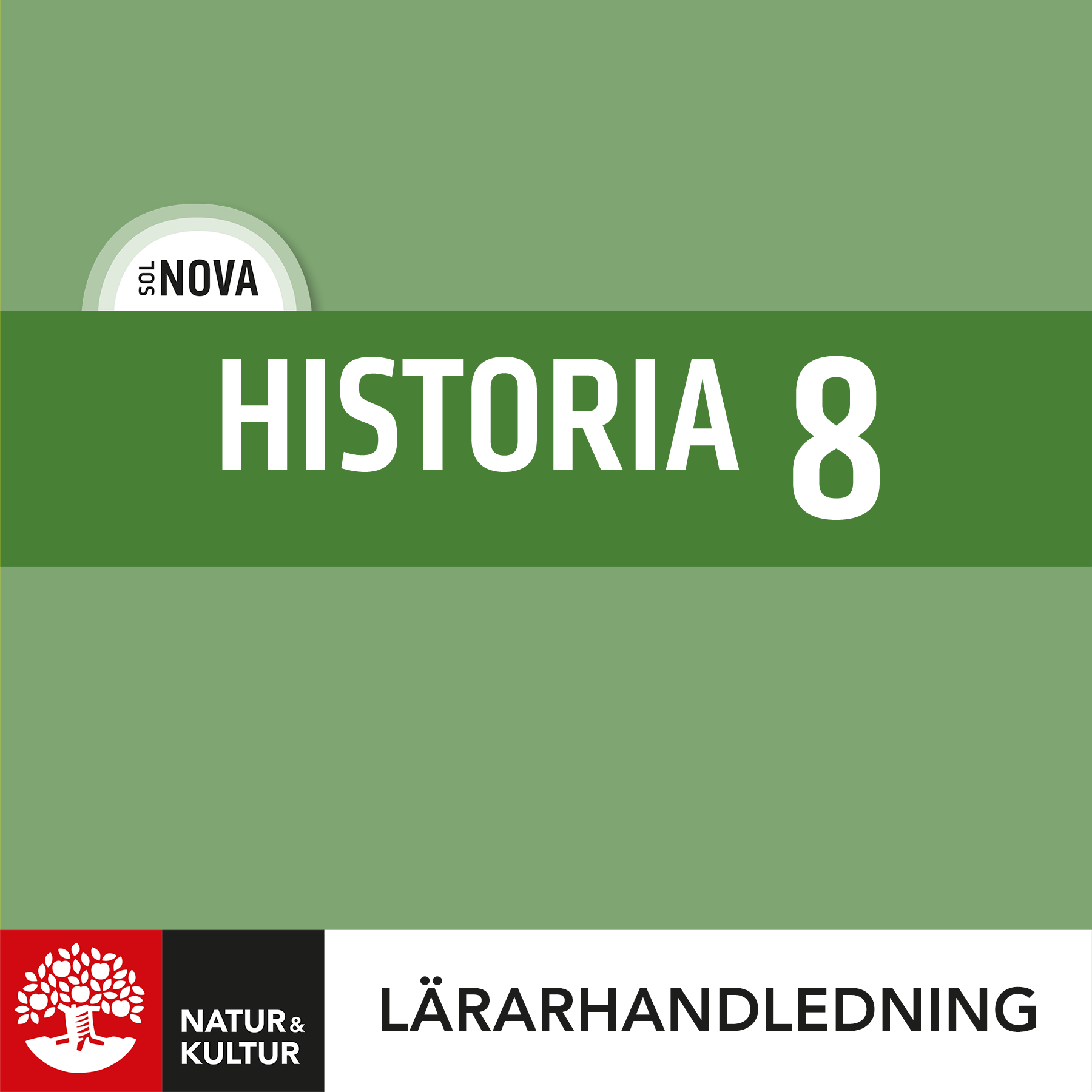 Natur & Kultur Digital SOL NOVA Historia 8 Lärarhandledning Digital