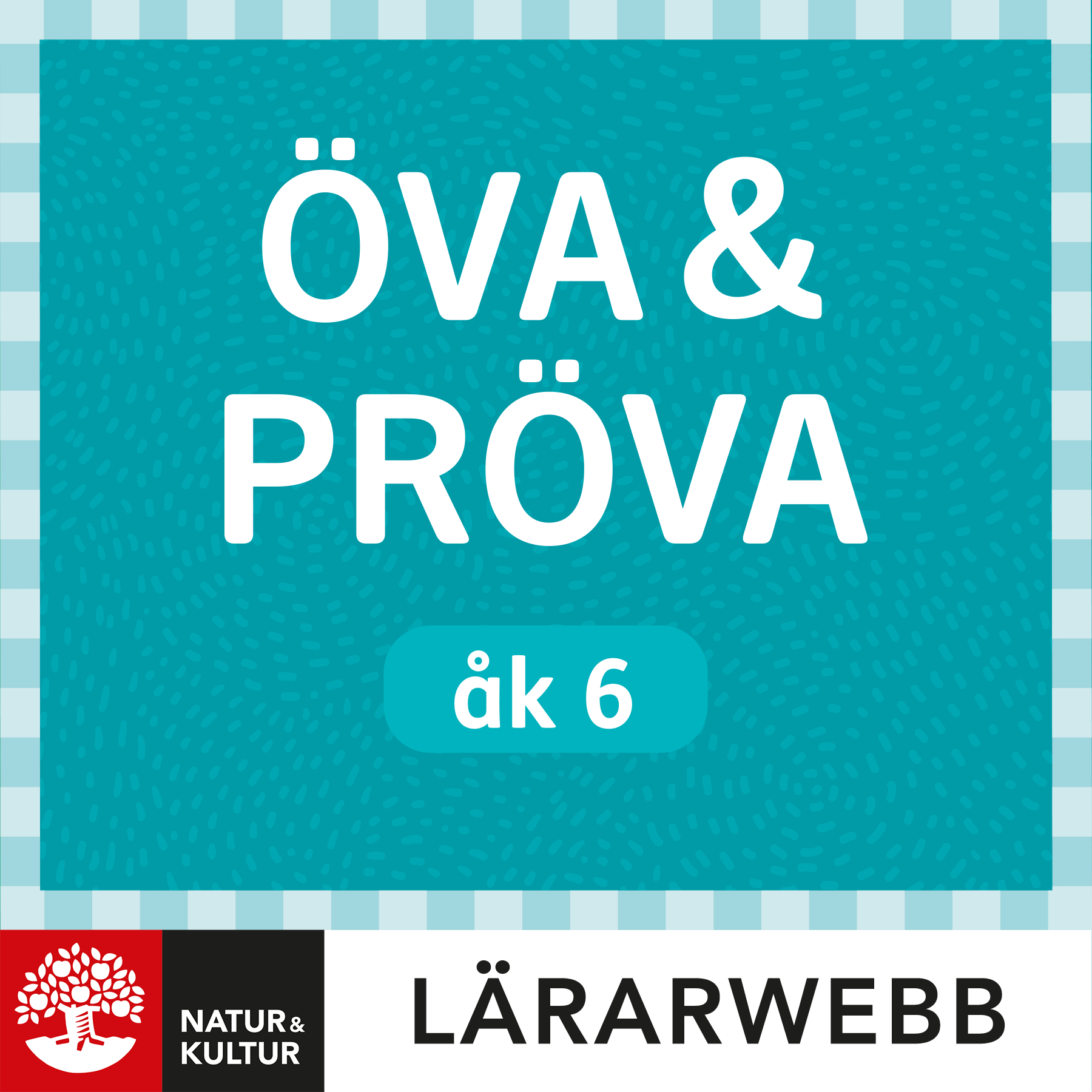 Natur & Kultur Digital Öva & pröva åk 6 Lärarwebb 12 mån