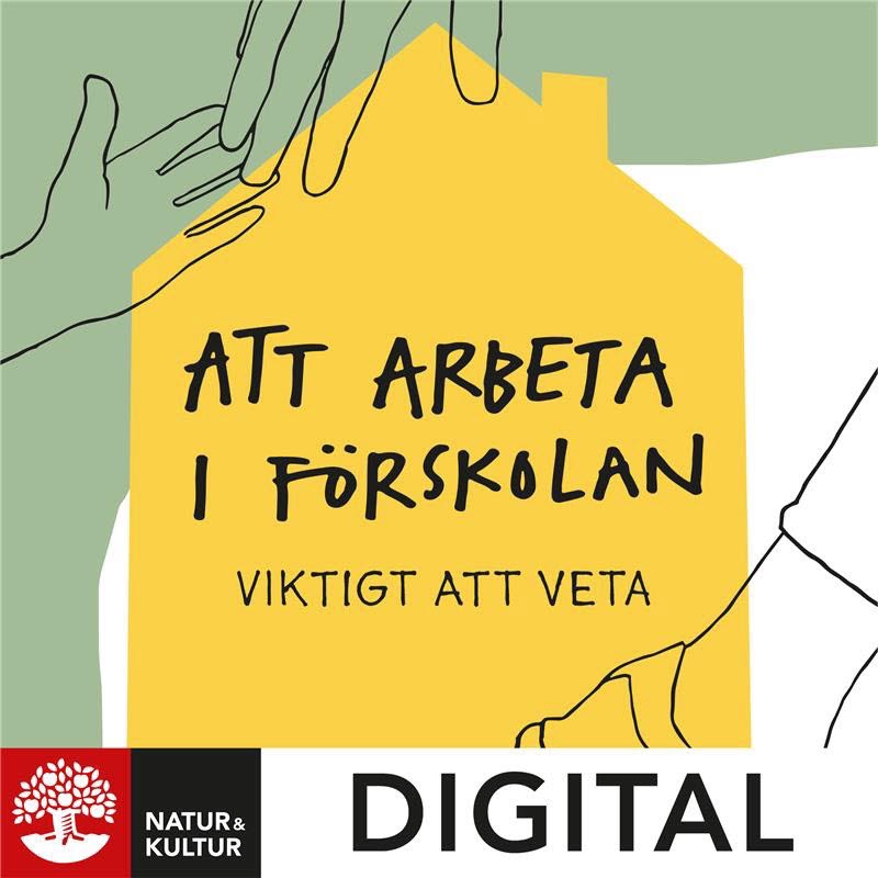 Natur & Kultur Digital Att arbeta i förskolan : viktigt att veta