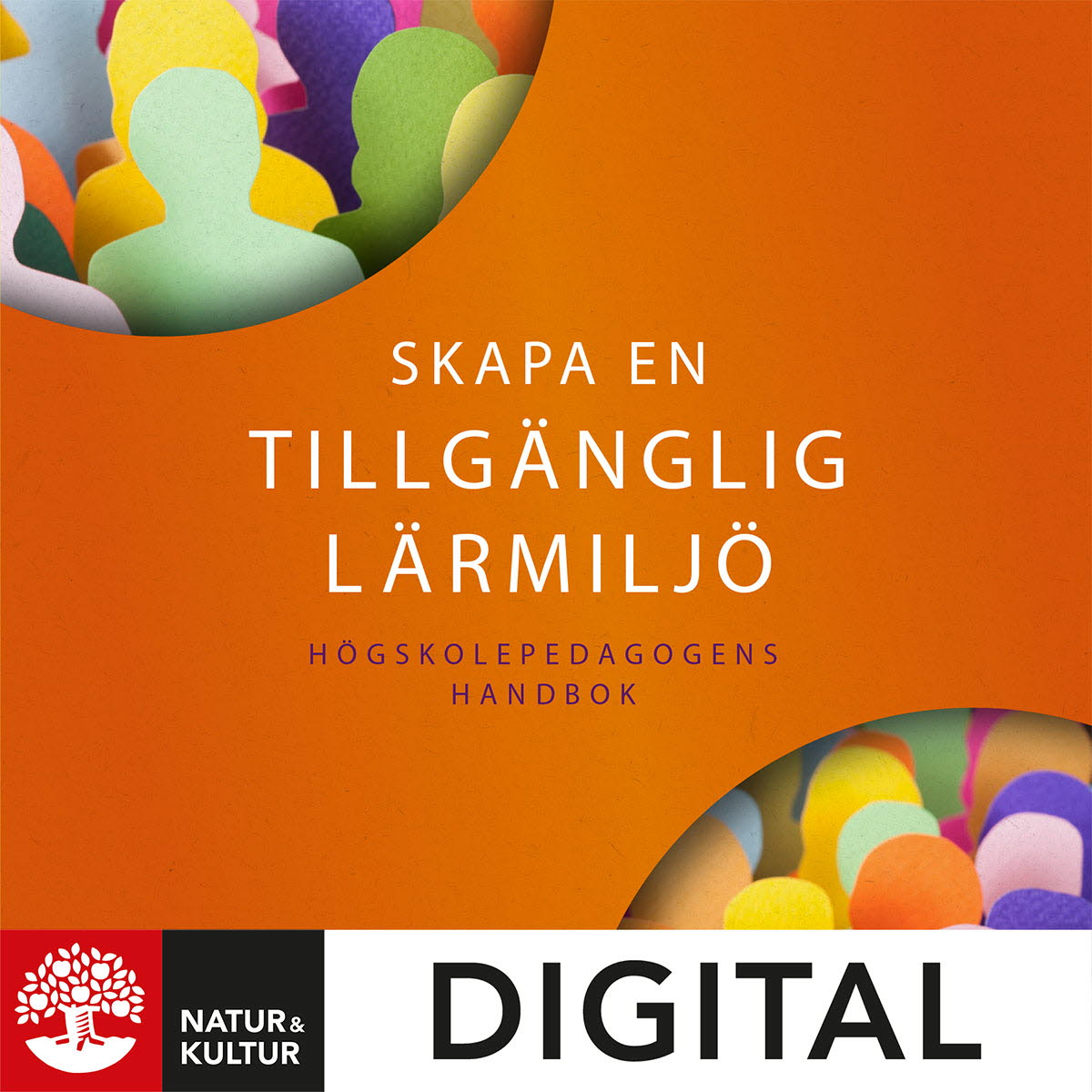 Natur & Kultur Digital Skapa en tillgänglig lärmiljö : högskolepedagogens handbok