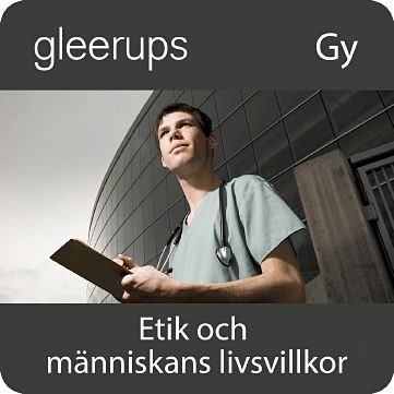 Gleerups Utbildning AB Etik och människans livsvillkor, digitalt, lärare
